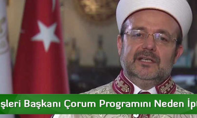 Diyanet İşleri Başkanı Çorum Programını Neden İptal Etti?