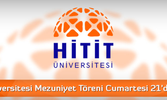 Hitit Üniversitesi Mezuniyet Töreni 21’de ÇRT’de