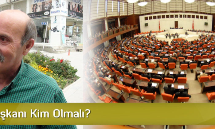 Meclis Başkanı Kim Olmalı?