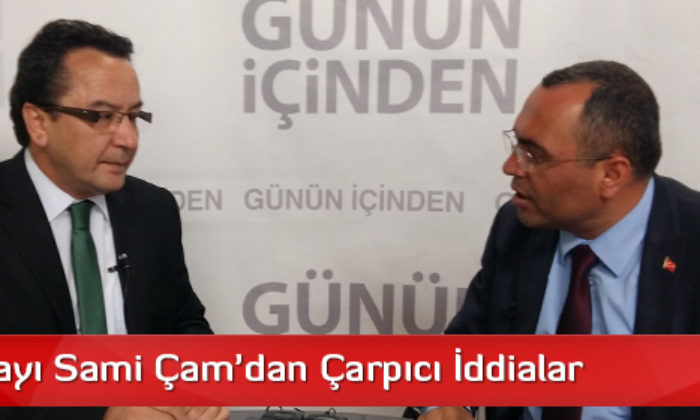 MHP Adayı Sami Çam’dan Çarpıcı İddialar