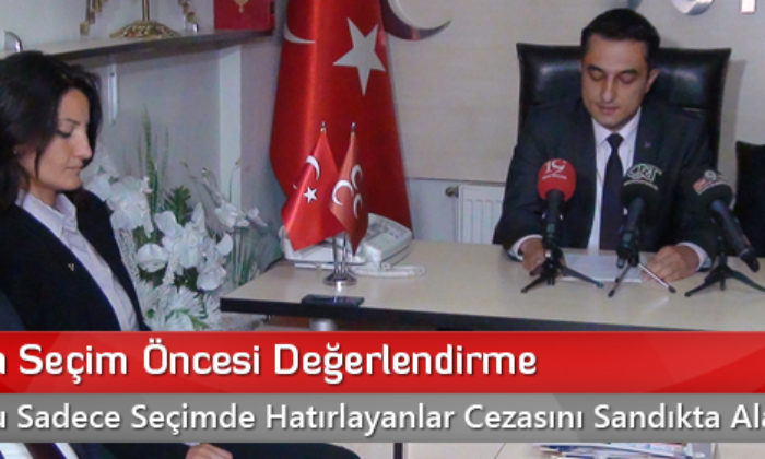 MHP’den Seçim Öncesi Değerlendirme
