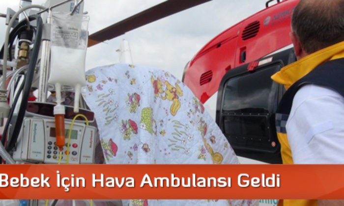 Parmak Bebek İçin Hava Ambulansı Geldi