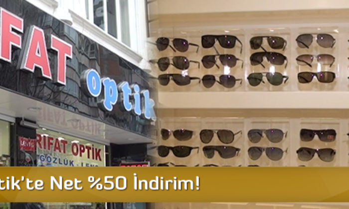 Rıfat Optik’te Net %50 İndirim!