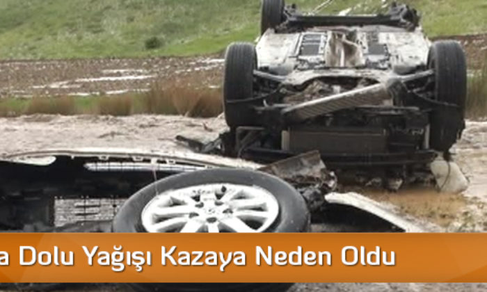 Yozgat’ta Dolu Yağışı Kazaya Neden Oldu
