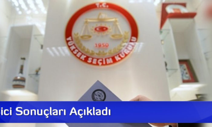 YSK Geçici Sonuçları Açıkladı