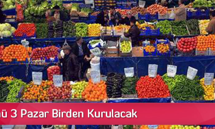 3 Pazar Birden Kurulacak