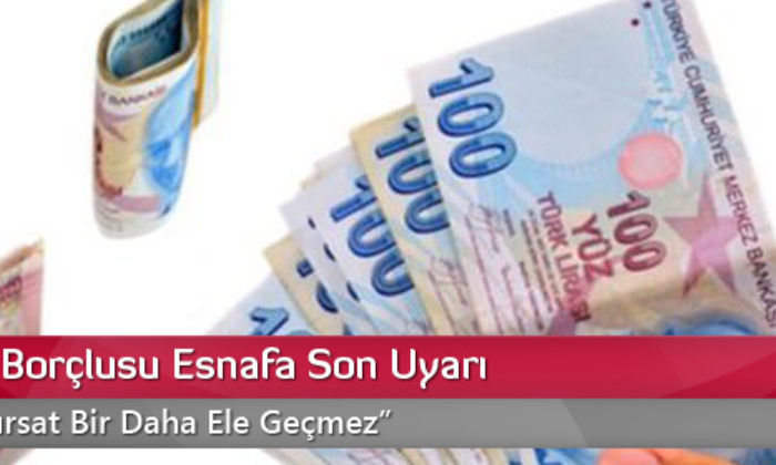 Bağ-Kur Borçlusu Esnafa Son Uyarı