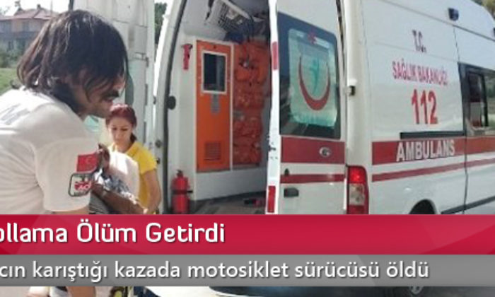 Hatalı Sollama Ölüm Getirdi