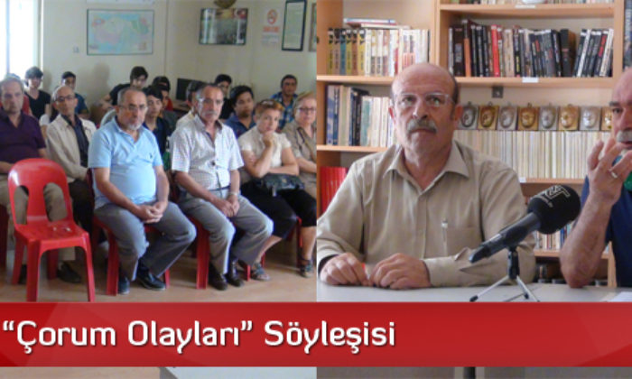 ADD’den Çorum Olayları Söyleşisi