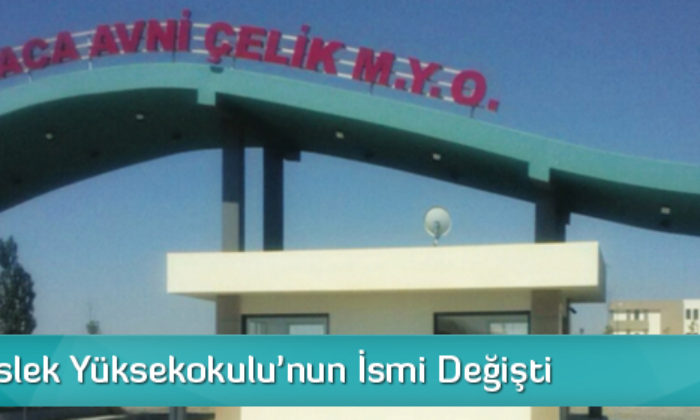 Alaca Meslek Yüksekokulu’nun İsmi Değişti