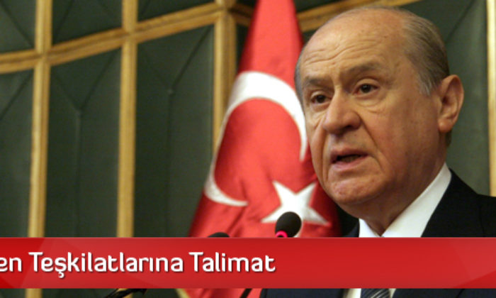 Bahçeli’den Teşkilatlarına Talimat