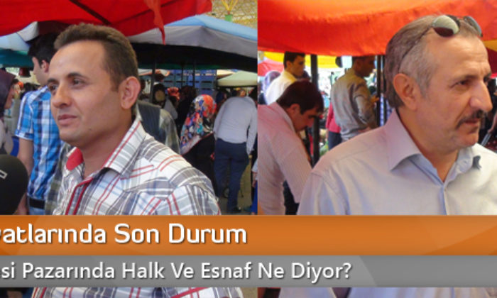 Pazar Fiyatlarında Son Durum