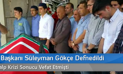 Süleyman Gökçe Son Yolculuğuna Uğurlandı
