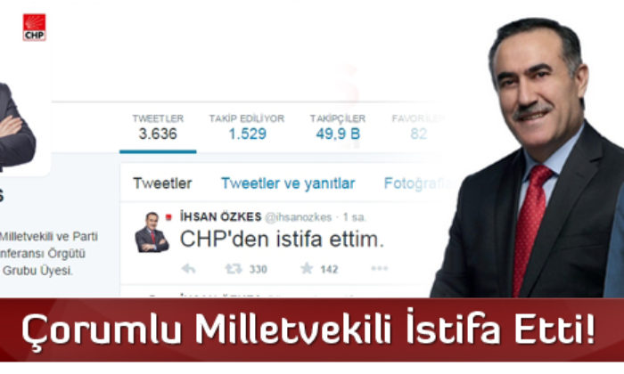 Çorumlu Milletvekili İstifa Etti