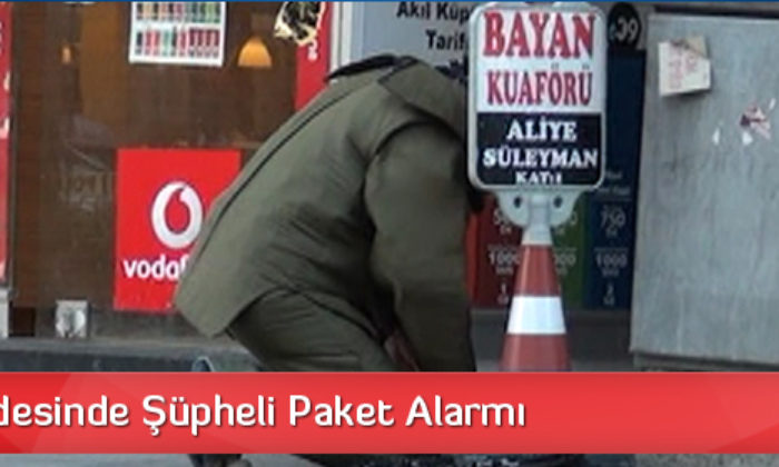 Gazi Caddesinde Şüpheli Paket Alarmı