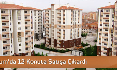 TOKİ Çorum’da 12 Konutu Satışa Çıkardı