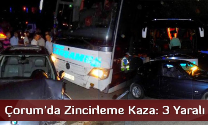 Çorum’da Zincirleme Kaza: 3 Yaralı