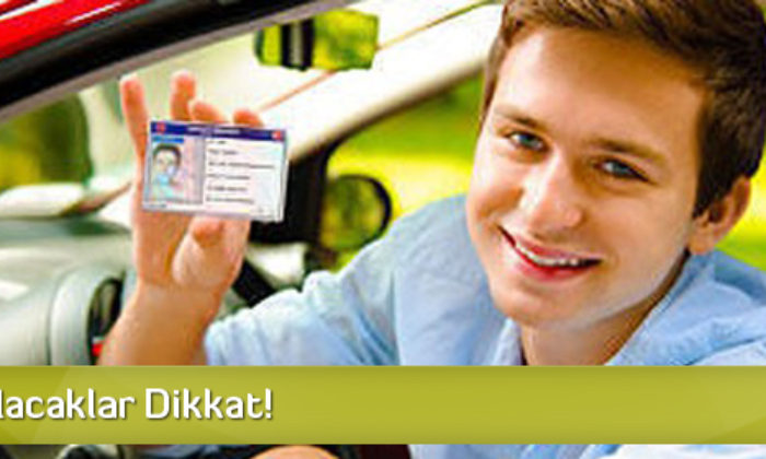 Ehliyet Alacaklar Dikkat!