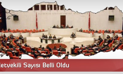 İllerin Milletvekili Sayıları Açıklandı