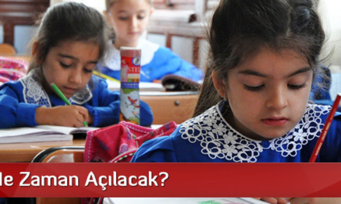 Okullar Ne Zaman Açılacak?