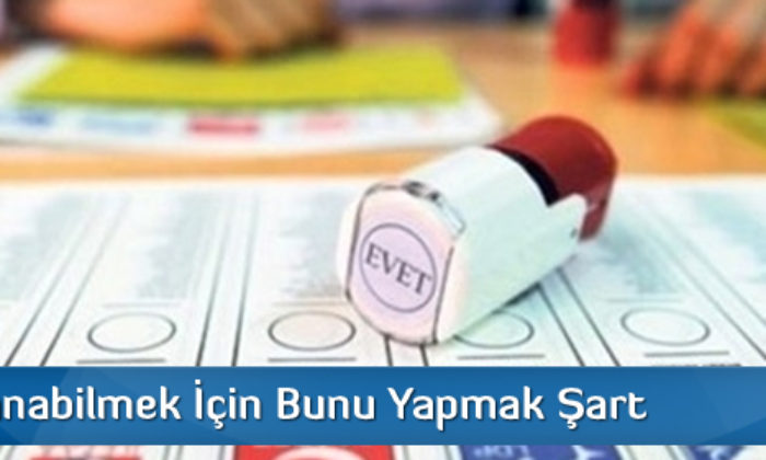 1 Kasım‘da Oy Kullanabilmek İçin Bunu Yapmak Şart