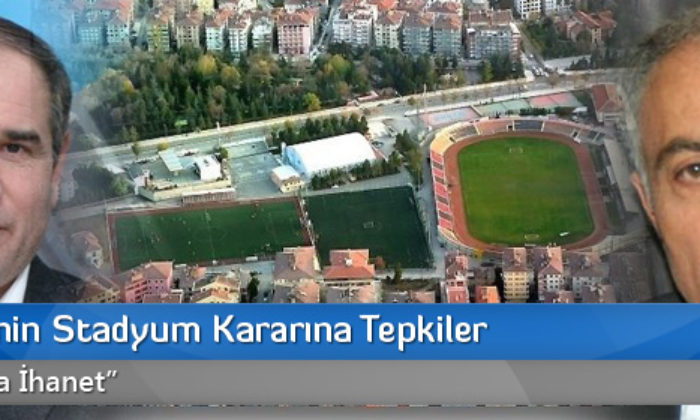 Belediye’nin Stadyum Kararına Tepkiler