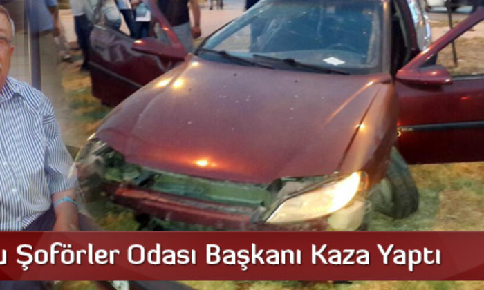Sungurlu Şoförler Odası Başkanı Kaza Yaptı