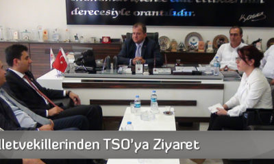 CHP’li Milletvekillerinden TSO’ya Ziyaret