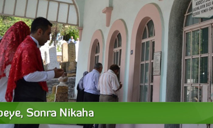 Önce Türbeye, Sonra Nikaha