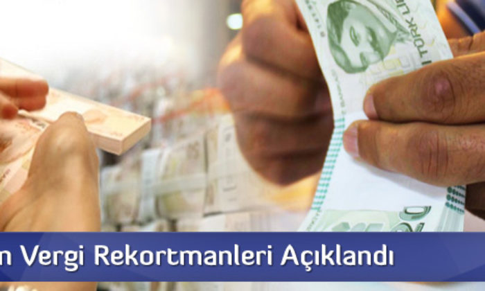 Vergisi Rekortmenleri Açıklandı