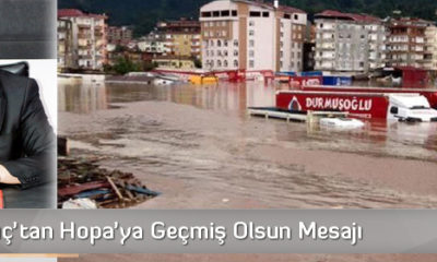 Kılıç’tan Hopa’ya Geçmiş Olsun Mesajı