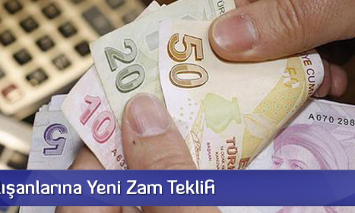 Kamu Çalışanlarına Yeni Zam Teklifi