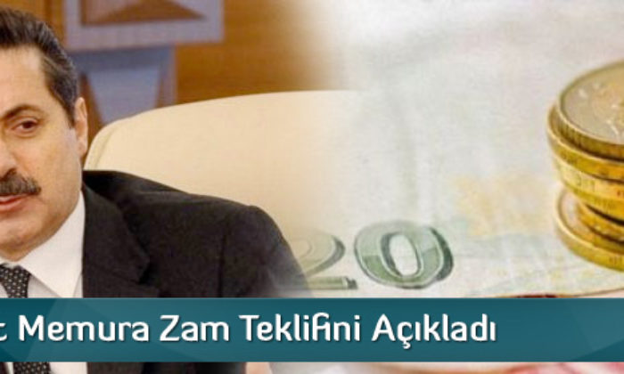 Hükümetin Memura Zam Teklifi Açıklandı