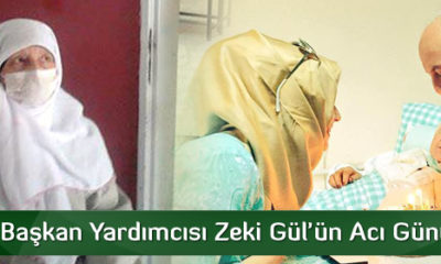 Belediye Başkan Yardımcısı Zeki Gül’ün Acı Günü