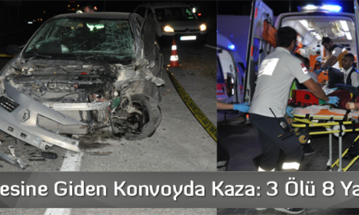Kına Gecesine Giden Konvoyda Kaza: 3 Ölü, 8 Yaralı