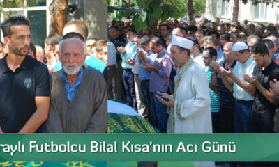Galatasaraylı Futbolcu Bilal Kısa’nın Acı Günü