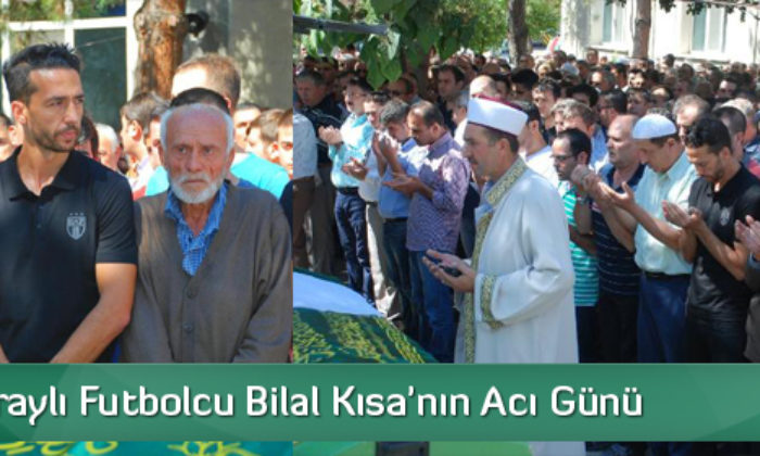 Galatasaraylı Futbolcu Bilal Kısa’nın Acı Günü