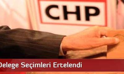 CHP’de Delege Seçimleri Ertelendi