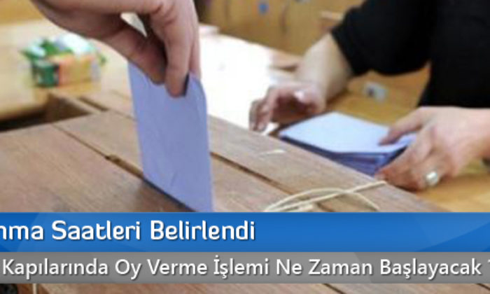 Oy Kullanma Saatleri Belirlendi