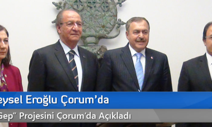 Bakan Veysel Eroğlu Çorum’da