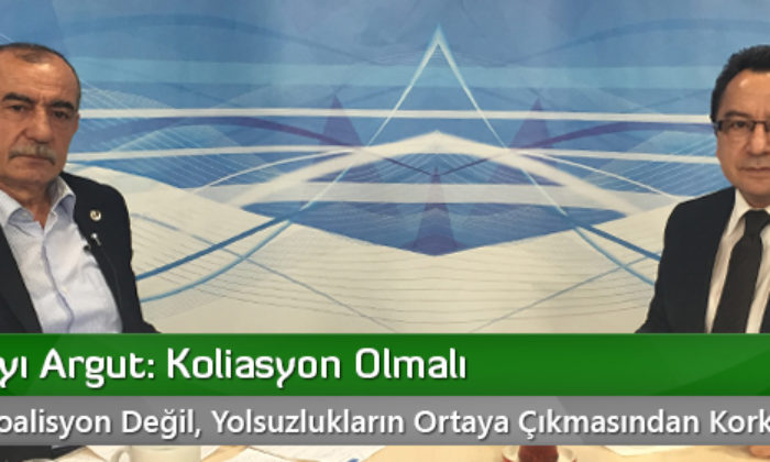 BBP Adayı Argut: Koliasyon Olmalı