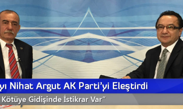BBP Adayı Nihat Argut AK Parti’yi Eleştirdi