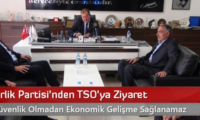 Büyük Birlik Partisi’nden TSO’ya Ziyaret