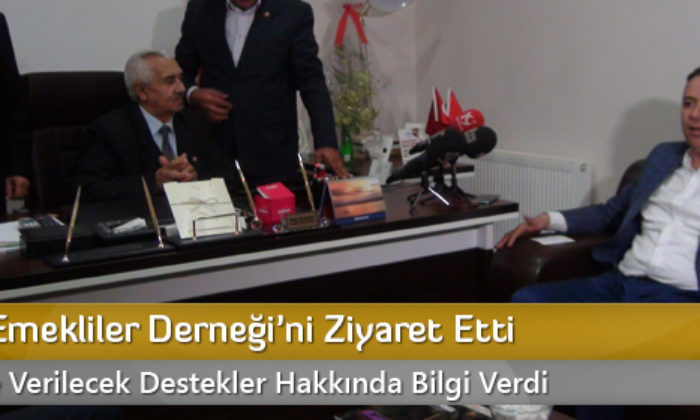 Ceylan, Emekliler Derneği’ni Ziyaret Etti