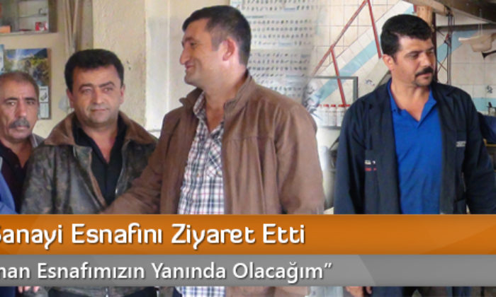 Ceylan Sanayi Esnafını Ziyaret Etti