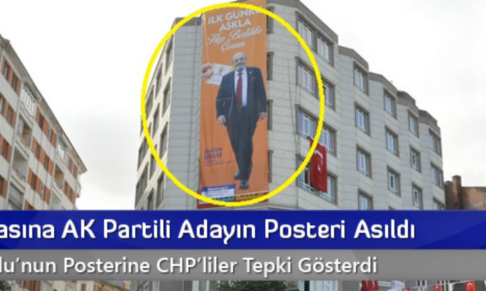 CHP Binasına Ak Partili Adayın Posteri Asıldı