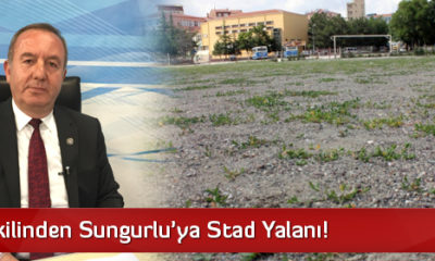 Milletvekilinin Sungurlu’ya Stad Yalanı!