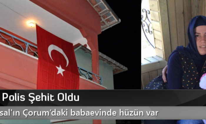 Çorumlu Polis Şehit Oldu