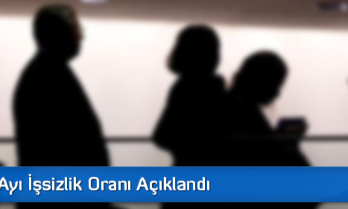 Temmuz Ayı İşsizlik Oranı Açıklandı
