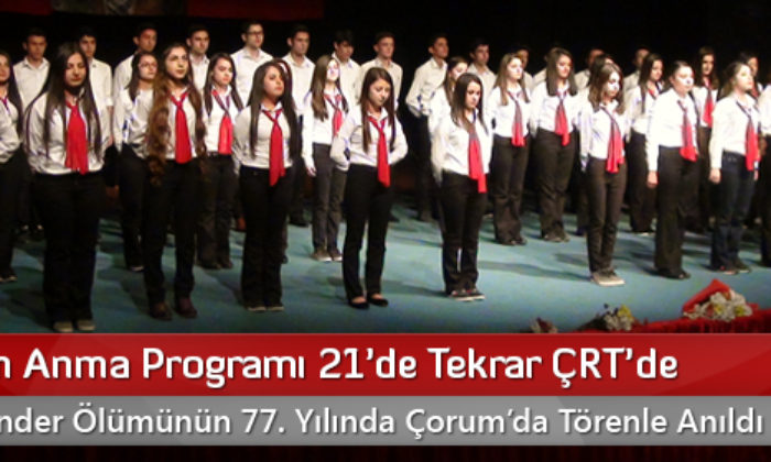 10 Kasım Anma Programı 21’de Tekrar ÇRT’de